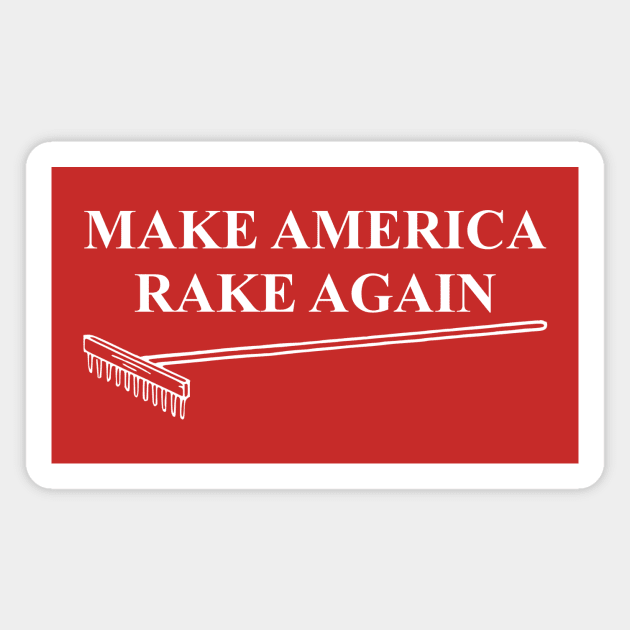 Make America Rake Again Magnet by Joodls